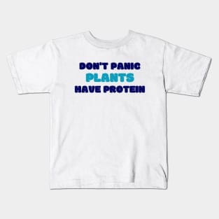 Don't Panic Plants Have Protein Kids T-Shirt